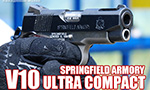 SPRINGFIELD ARMORY V10 ULTRA COMPACT 実銃レビュー