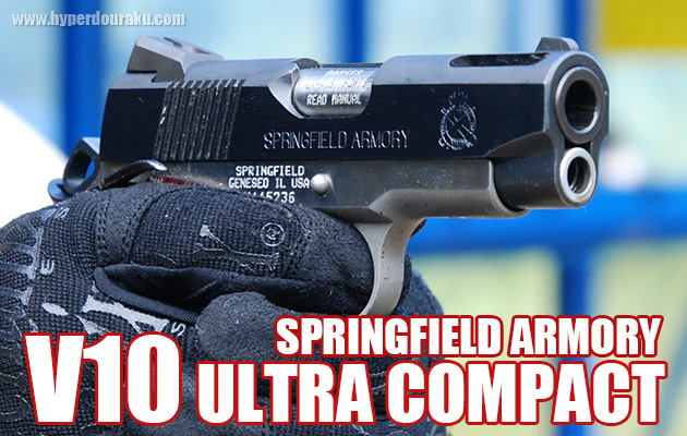 SPRINGFIELD ARMORY V10 ULTRA COMPACT 実銃レビュー